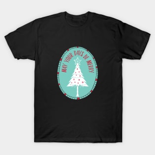 May Your Days Be Merry Retro Christmas Design T-Shirt